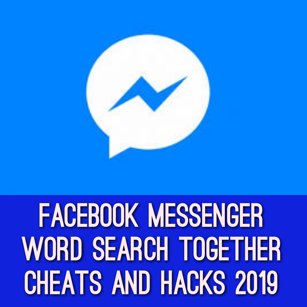 Facebook Messenger Word Search Together Game Cheats And Hacks Revealed 2020 